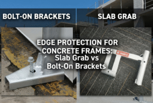 Edge Protection for Concrete Frames Slab Grab vs Bolt-On Brackets